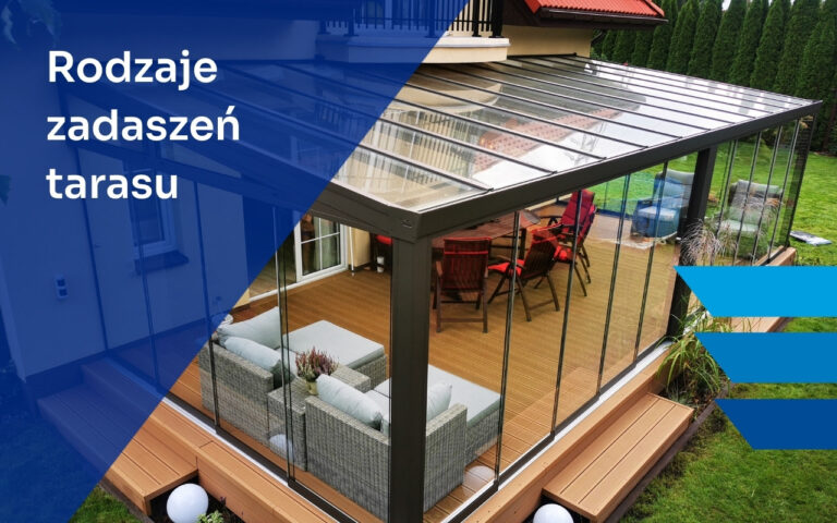 rodzaje zadaszeń tarasu