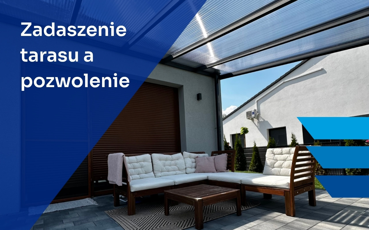 zadaszenie tarasu a pozwolenie
